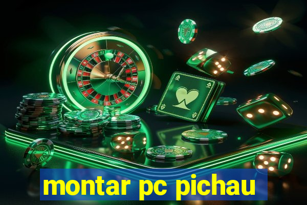 montar pc pichau